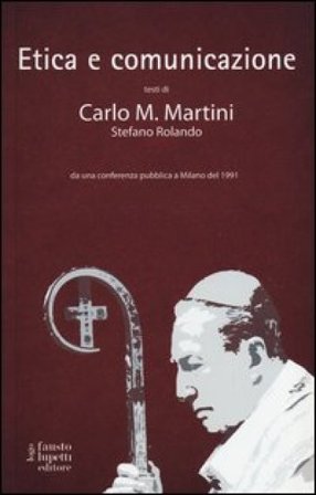 Etica e comunicazione Carlo Maria Martini
