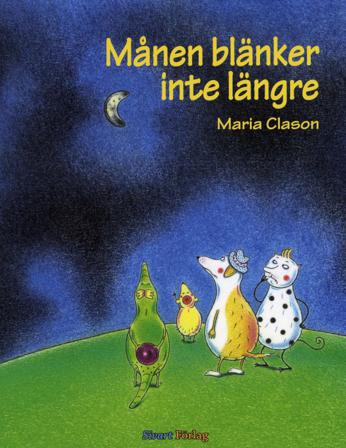 Månen blänker inte längre - Bok av Maria Clason - Inbunden