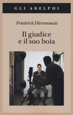 Il giudice e il suo boia Friedrich Dürrenmatt