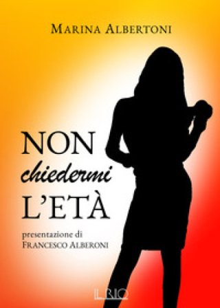 Non chiedermi l'età Marina Albertoni