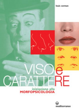 Viso e carattere. Iniziazione alla morfopsicologia Louis Corman