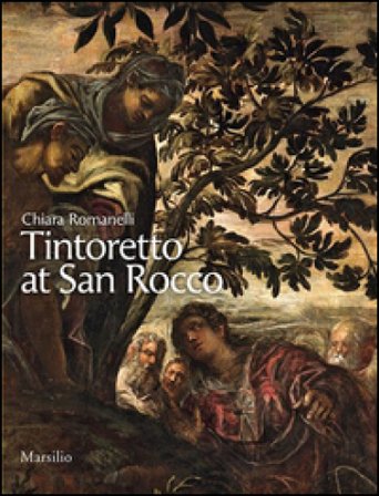 Tintoretto at San Rocco. Ediz. illustrata Chiara Romanelli