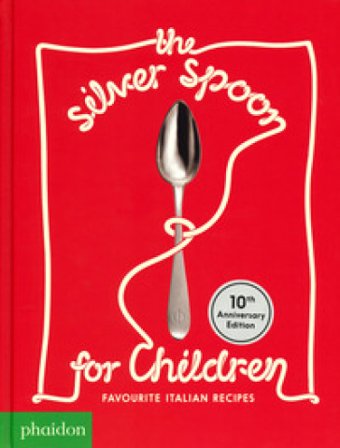 The Silver Spoon for children. Favourite Italian recipes. Ediz. speciale Amanda Grant