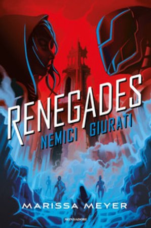 Nemici giurati. Renegades Marissa Meyer