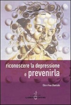 Riconoscere la depressione e prevenirla Elio Blancato
