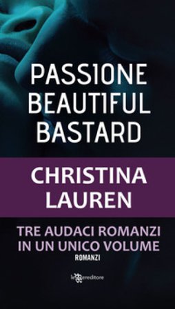 Passione. Beautiful bastard Christina Lauren