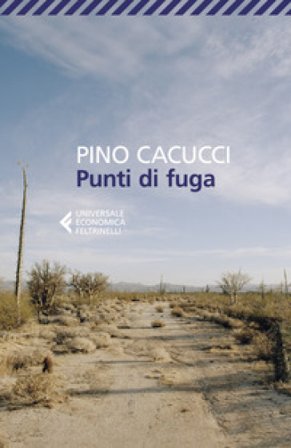 Punti di fuga Pino Cacucci