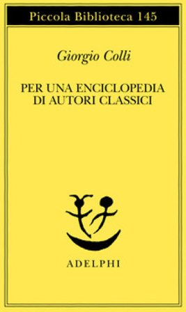 Per una enciclopedia di autori classici Giorgio Colli