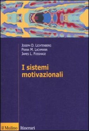 I sistemi motivazionali Joseph D. Lichtenberg