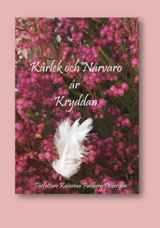 Kärlek och närvaro är kryddan - Bok av Katarina Forsberg Pettersson - Spiralbunden
