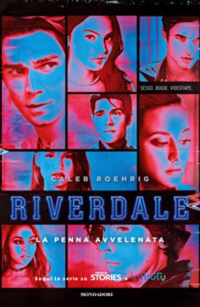 La penna avvelenata. Riverdale Caleb Roehrig