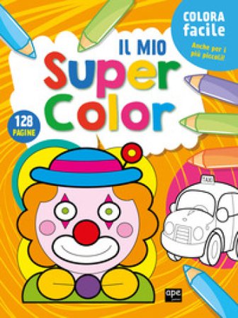 Il mio Super Color. Ediz. a colori