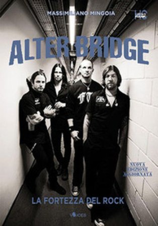 Alter Bridge. La fortezza del rock. Nuova ediz. Massimiliano Mingoia