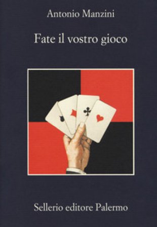 Fate il vostro gioco Antonio Manzini