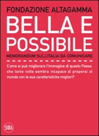 Bella e possibile. Memorandum sull'Italia da comunicare Andrea Kerbaker