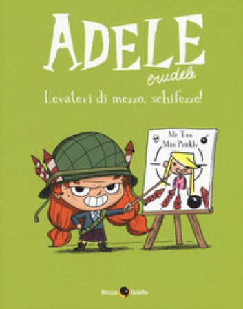 Adele Crudele. Vol. 5: Levatevi di mezzo, schifezze! Mr Tan