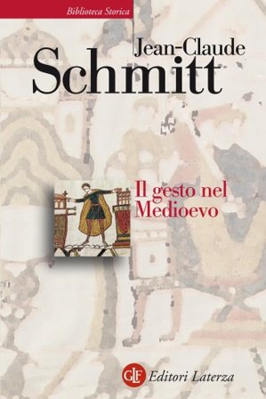 Il gesto nel Medioevo Jean-Claude Schmitt