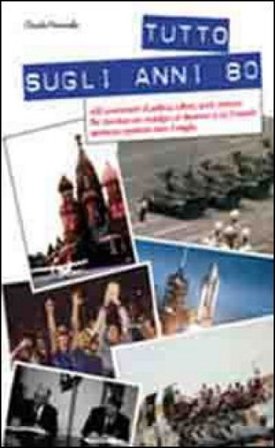 Tutto sugli anni 80 Claudio Pavanello