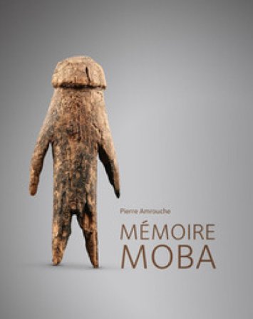 Pierre Amrouche. Mémoire Moba. Ediz. a colori Pierre Amrouche