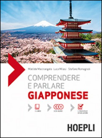 Comprendere e parlare giapponese. Lezioni ed esercizi. Con soluzioni. Con 3 CD Audio Matilde Mastrangelo