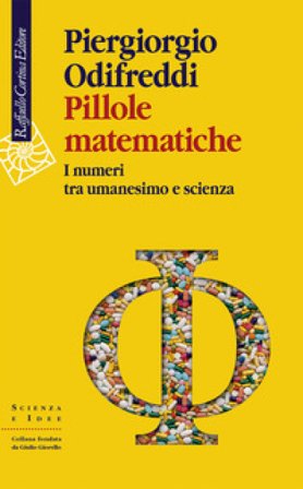 Pillole matematiche. I numeri tra umanesimo e scienza Piergiorgio Odifreddi