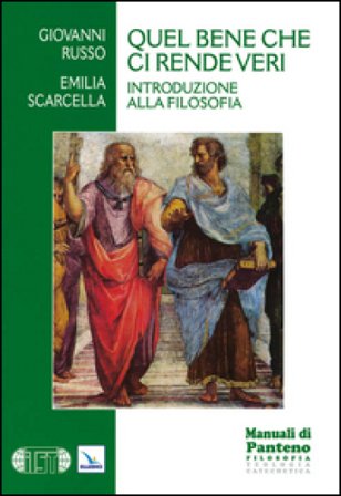 Quel bene che ci rende veri. Introduzione alla filosofia Giovanni Russo