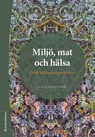 Miljö, mat och hälsa - Ur ett hållbarhetsperspektiv