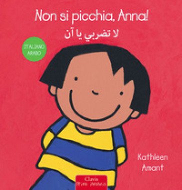 Non si picchia, Anna! Ediz. italiana e araba Kathleen Amant