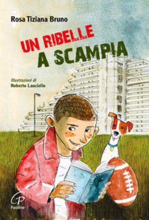 Un ribelle a Scampia Rosa Tiziana Bruno