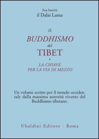 Il buddismo del Tibet-La chiave per la via di mezzo Dalai Lama