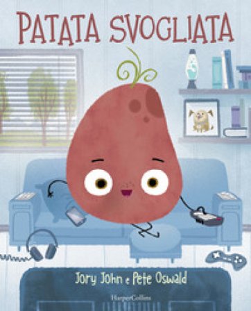 Patata svogliata. Ediz. illustrata Jory John