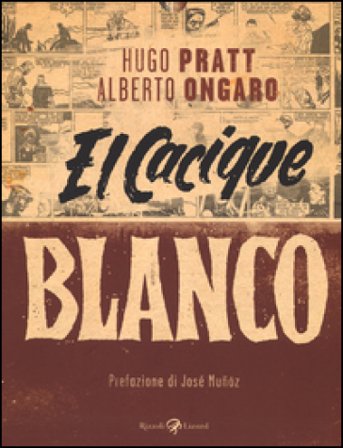 El Cacique Blanco Hugo Pratt