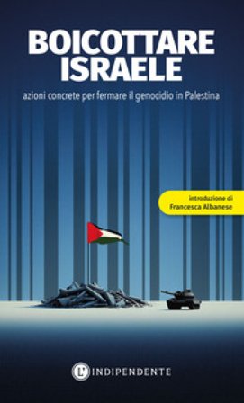 Boicottare Israele. Azioni concrete per fermare il genocidio in Palestina