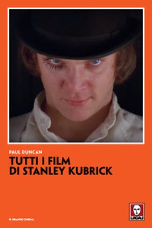 Tutti i film di Stanley Kubrick Paul Duncan