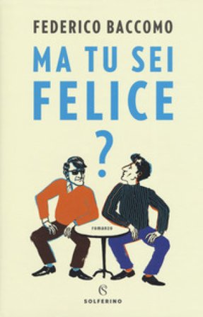 Ma tu sei felice? Federico Baccomo