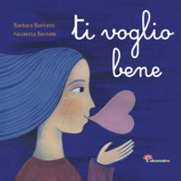 Ti voglio bene Barbara Baffetti