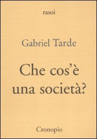 Che cos'è una società? Gabriel Tarde