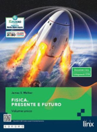 Fisica. Presente e futuro. Per gli Ist. tecnici e professionali James S. Walker