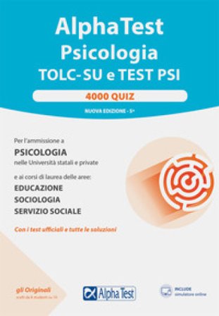 Alpha Test. Psicologia. TOLC. 4000 quiz Massimiliano Bianchini