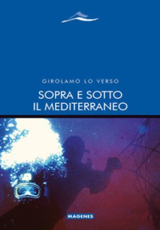 Sopra e sotto il Mediterraneo Girolamo Lo Verso