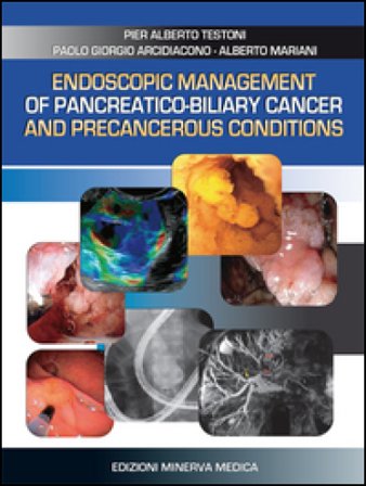 Endoscopic management of pancreatico-biliary cancer and precancerous conditions P. Alberto Testoni