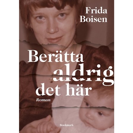 Berätta aldrig det här 9789189087620