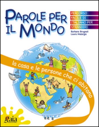 La casa e le persone che ci abitano. Parole per il mondo. Per la Scuola elementare Barbara Brugnoli