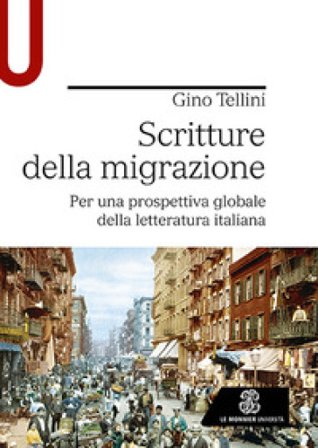 Scritture della migrazione. Per una prospettiva globale della letteratura italiana Gino Tellini