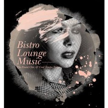 Bistro lounge music AA.VV. Artisti Vari