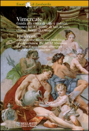 Vimercate. Guida alla visita di ville e palazzi, museo MUST, ponte di San Rocco, chiese, borgo di Oreno. Ediz. italiane e inglese Angelo Marchesi
