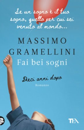 Fai bei sogni. Dieci anni dopo Massimo Gramellini