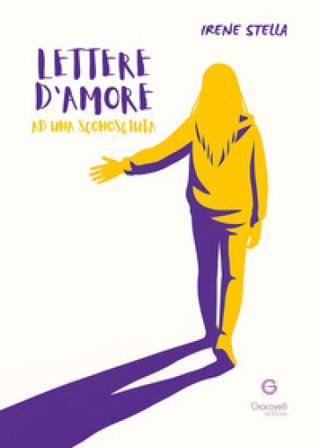 Lettere d'amore ad una sconosciuta Irene Stella