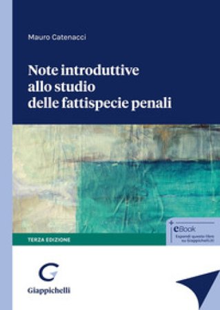 Note introduttive allo studio delle fattispecie penali Mauro Catenacci