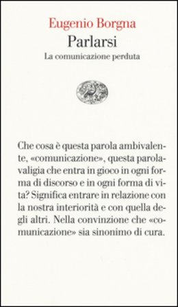 Parlarsi. La comunicazione perduta Eugenio Borgna